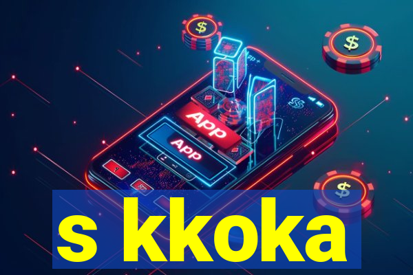 s kkoka